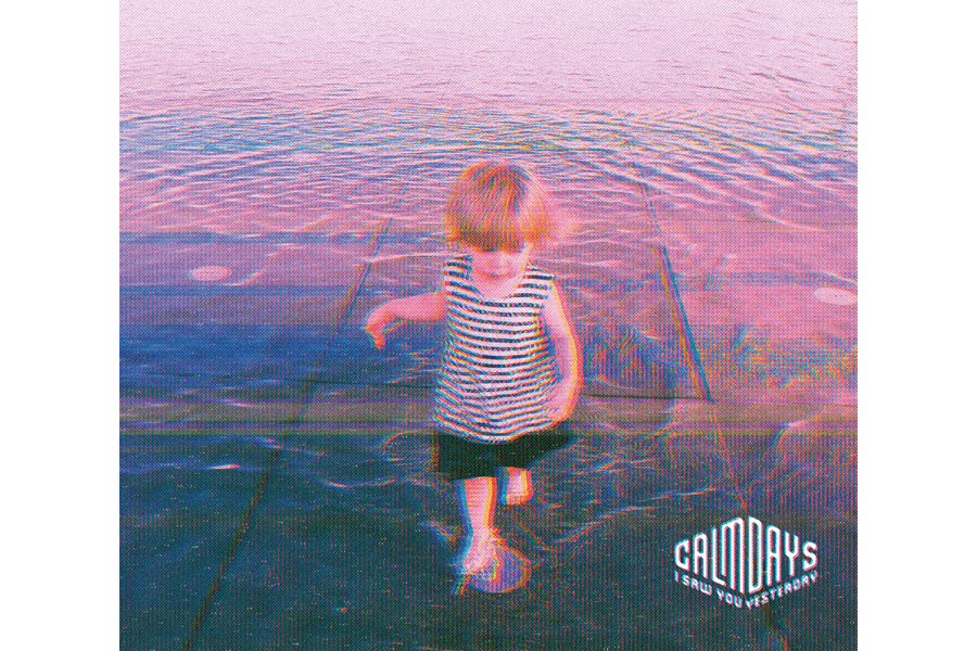I Saw You Yesterday 2nd album『Calm Days』